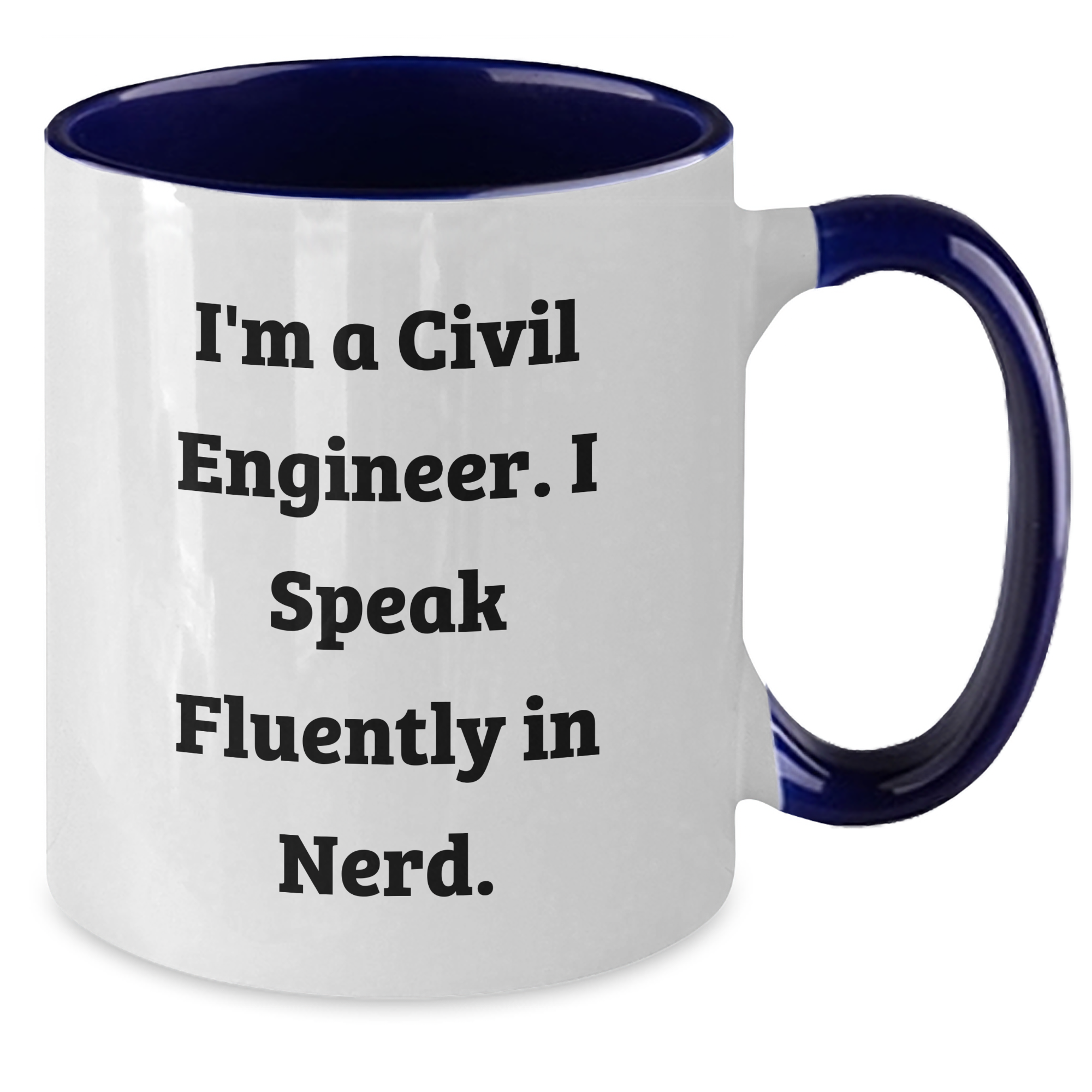 Civil Engineer Gifts from Men, Funny Two Tone Coffee Mugs for Dad's Office, I'm A Civil Engineer. I Speak Fluently In genius. - Unique Father's Day Unique Gifts for Civil Engineer Friends - Additional