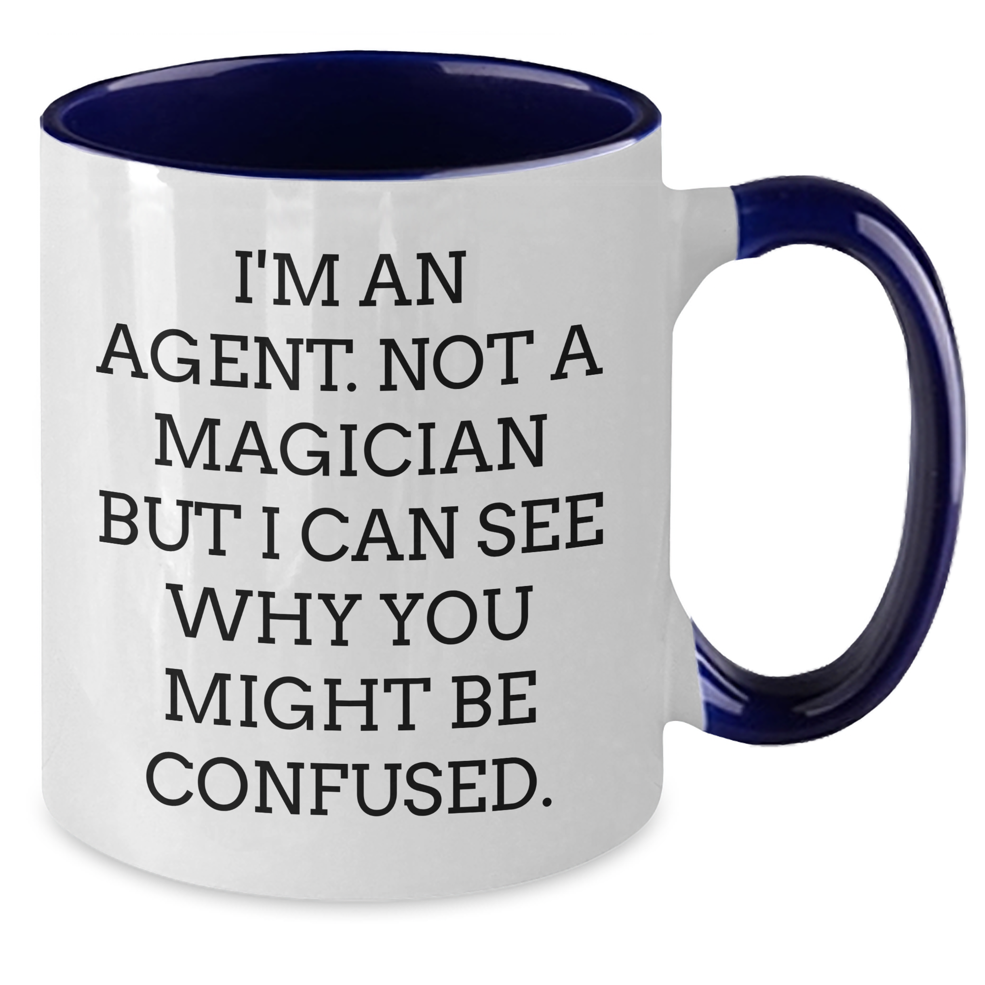 Agent Humor Gifts from Friends Two Tone Coffee Mugs I'm An Agent Not A Magician But I Can See Why You Might Be Confused Agent Gifts for Graduation - Additional