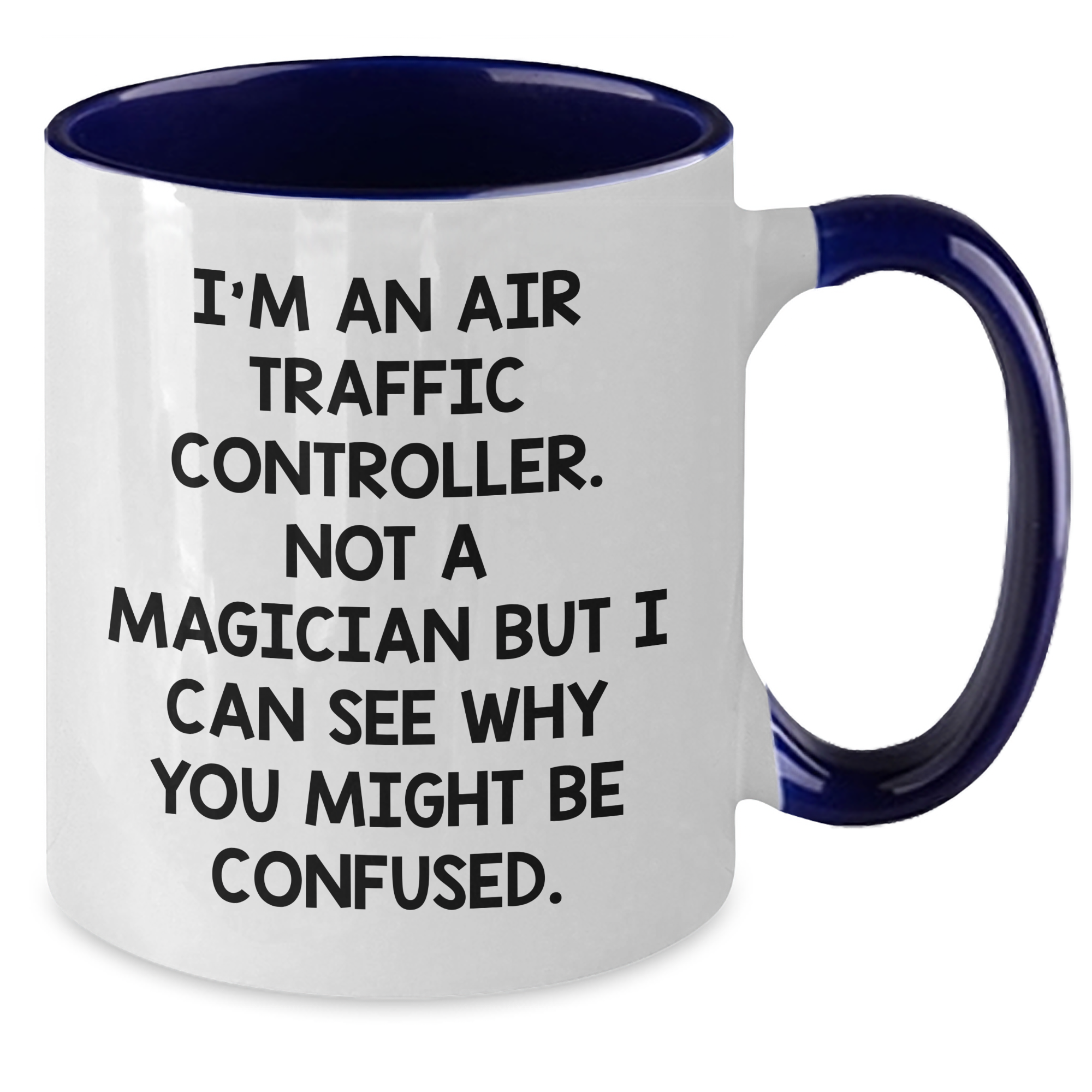 Air Traffic Controller Funny Gift for Men or Women - I'm Not a Magician, Comic Two Tone Coffee Mug, Graduation Unique Gifts from Friends or Family - Additional