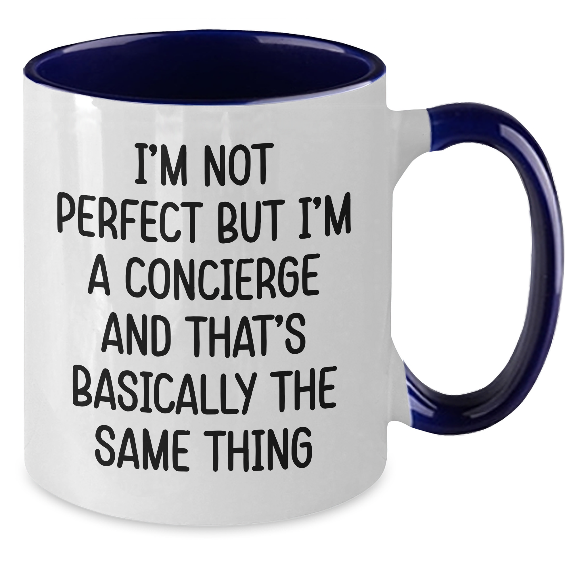Funny Concierge Two Tone Coffee Mug Gifts from Friends for Graduation, I'm Not Perfect But I'm A Concierge And That's Basically The Same Thing - Additional