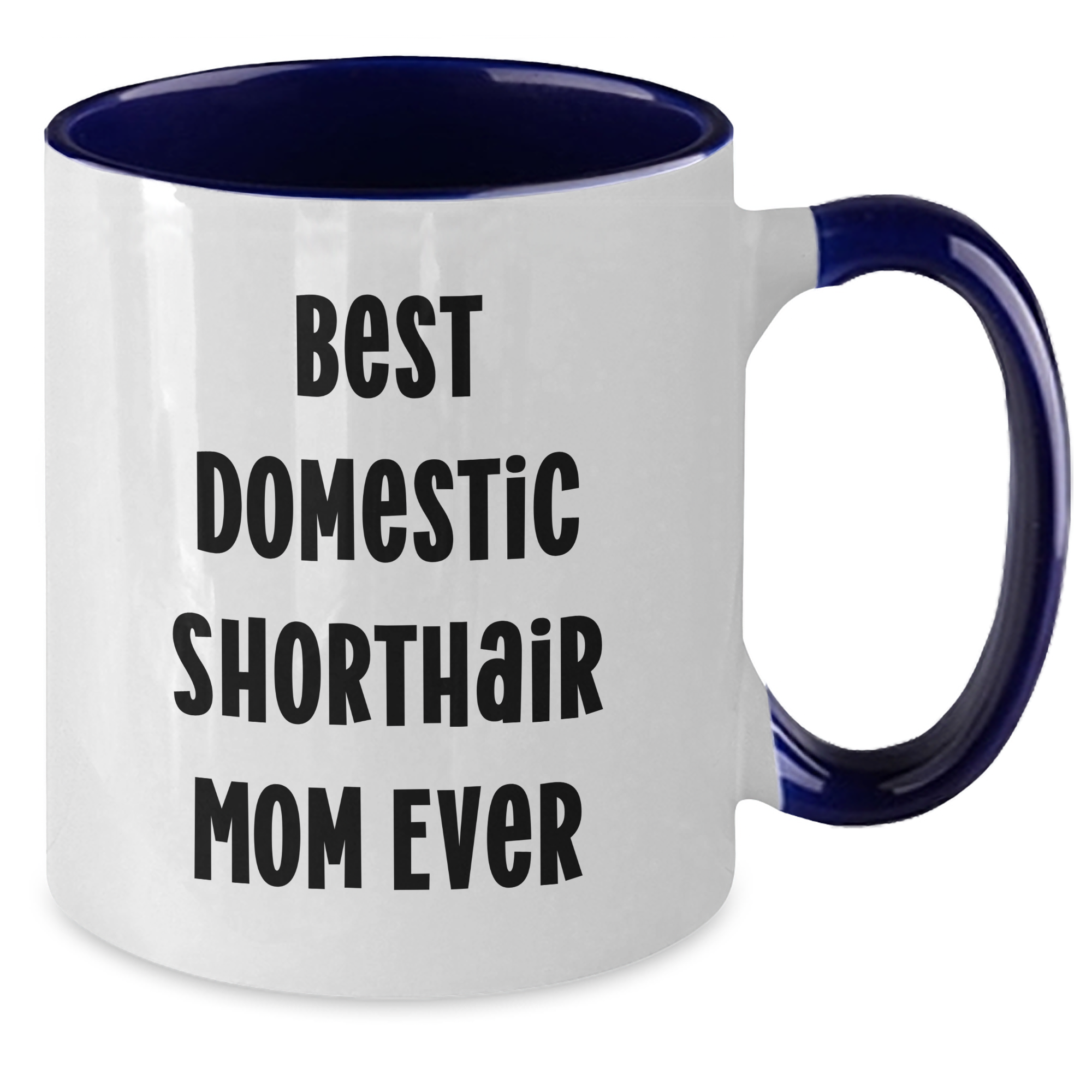Funny Domestic Shorthair Cat Gifts from Men Gifts for Dad Best Domestic Shorthair Mom Ever Two Tone Coffee Mug, Perfect Father's Day Unique Gift, Funny Cat Lover Present - Additional