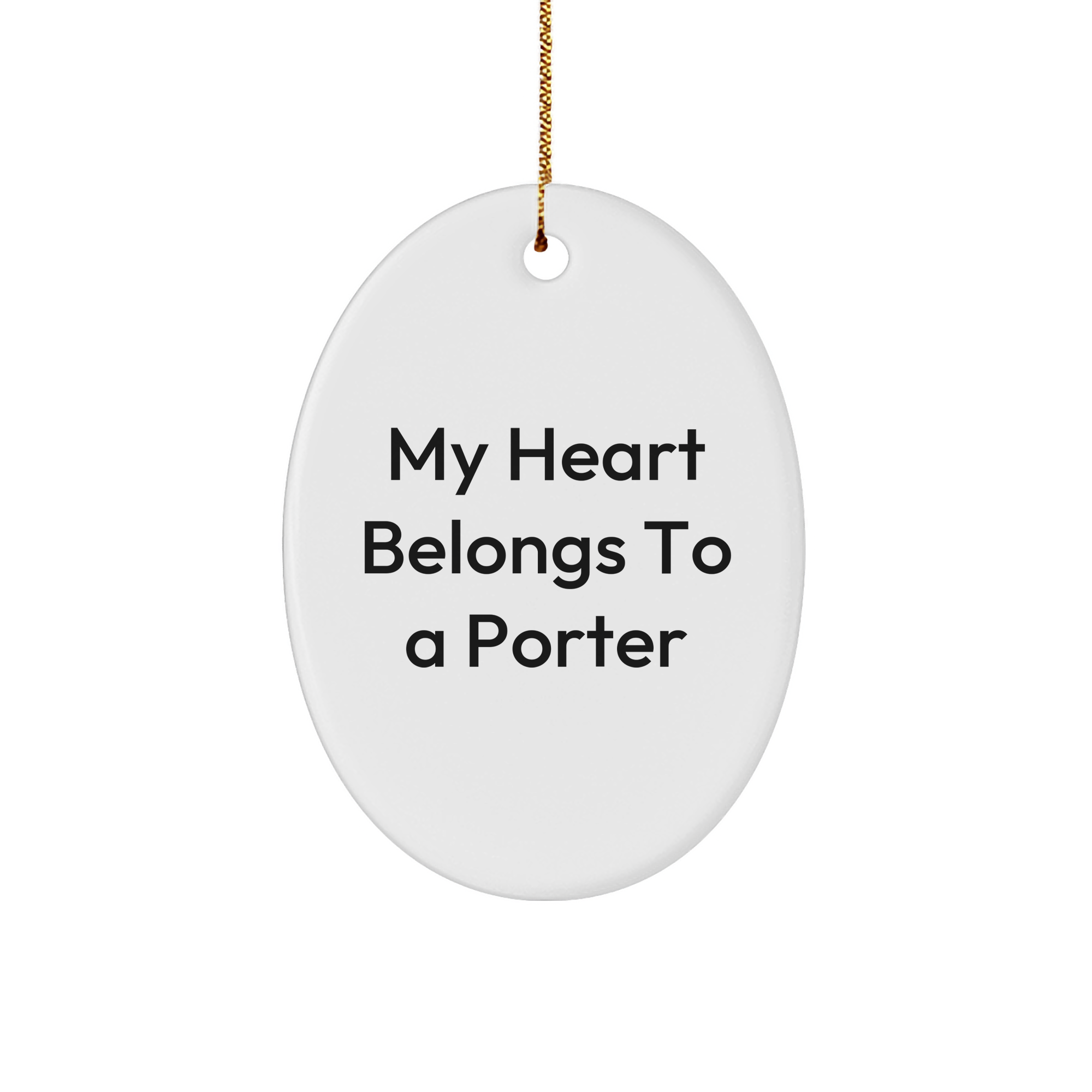 Funny Porter Gifts for Him - 'My Heart Belongs To A Porter' Oval Ornament, White, Oval Shaped, Christmas Unique Gifts from Men to Porter - Image 1