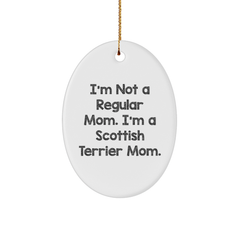 Scottish Terrier Mom Gifts, I'm Not A Regular Mom. I'm A Scottish Terrier Mom., Oval Ornament, Christmas Unique Gifts for Scottish Terrier Dog Lovers from Friends - Image 1