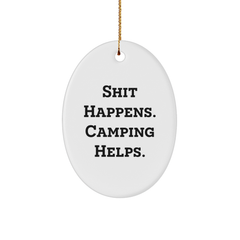 Camping Gifts from Friends, 'Shit Happens. Camping Helps.' Oval Ornament for Men, 3.25" Tall, Christmas Unique Gifts - Image 1