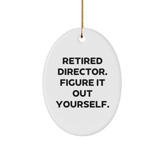Funny Director Oval Ornament, Gifts from Men to Women, Friends, Coworkers, Family, Retired Director Figure It Out Yourself, Christmas Unique Gifts - Image 1
