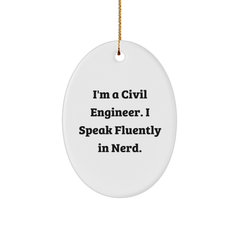 Funny Civil Engineer Gifts from Friends - I'm A Civil Engineer. I Speak Fluently In genius. - Oval Ornament for Men, Women, Coworkers, Family - Unique Christmas Unique Gifts - Image 1