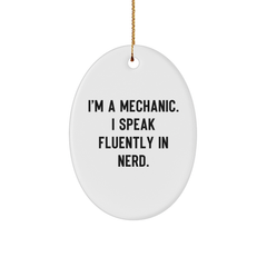 Mechanic Gifts from Friends - Oval Ornament with Funny Quote 'I'm A Mechanic. I Speak Fluently In genius.' - Christmas Unique Presents - Image 1