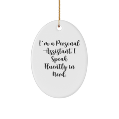 Funny Personal Assistant Gifts from Men to Friends - Oval Ornament Quote - 'I'm A Personal Assistant. I Speak Fluently In genius.' - Unique Christmas Unique Gifts for Her or Him - Image 1