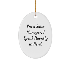 Funny Sales Manager Gifts, 'I'm A Sales Manager. I Speak Fluently In genius.' Oval Ornament for Christmas, Gifts from Friends to Family - Image 1