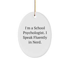 Funny School Psychologist Gifts, Oval Ornament for Christmas, Unique Presents from Friends, Inspirational Quote for School Psychologist, Durable MDF with Sublimation Printing - Image 1