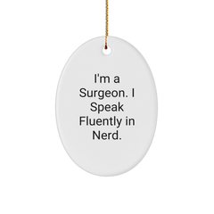 Funny Surgeon Gifts from Friends for Men - I'm A Surgeon. I Speak Fluently In genius. Oval Ornament, Christmas Unique - Image 1