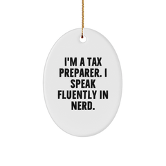 Funny Tax Preparer Gifts from Friends - Oval Ornament for Christmas with Quote 'I'm A Tax Preparer. I Speak Fluently In genius.' - Image 1