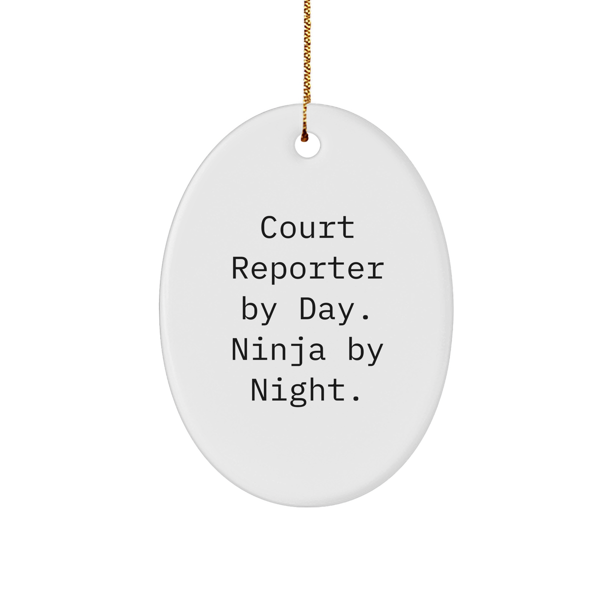 Court Reporter Gifts from Friends - Oval Ornament with 'Court Reporter By Day. Ninja By Night.' Quote for Christmas - Image 1