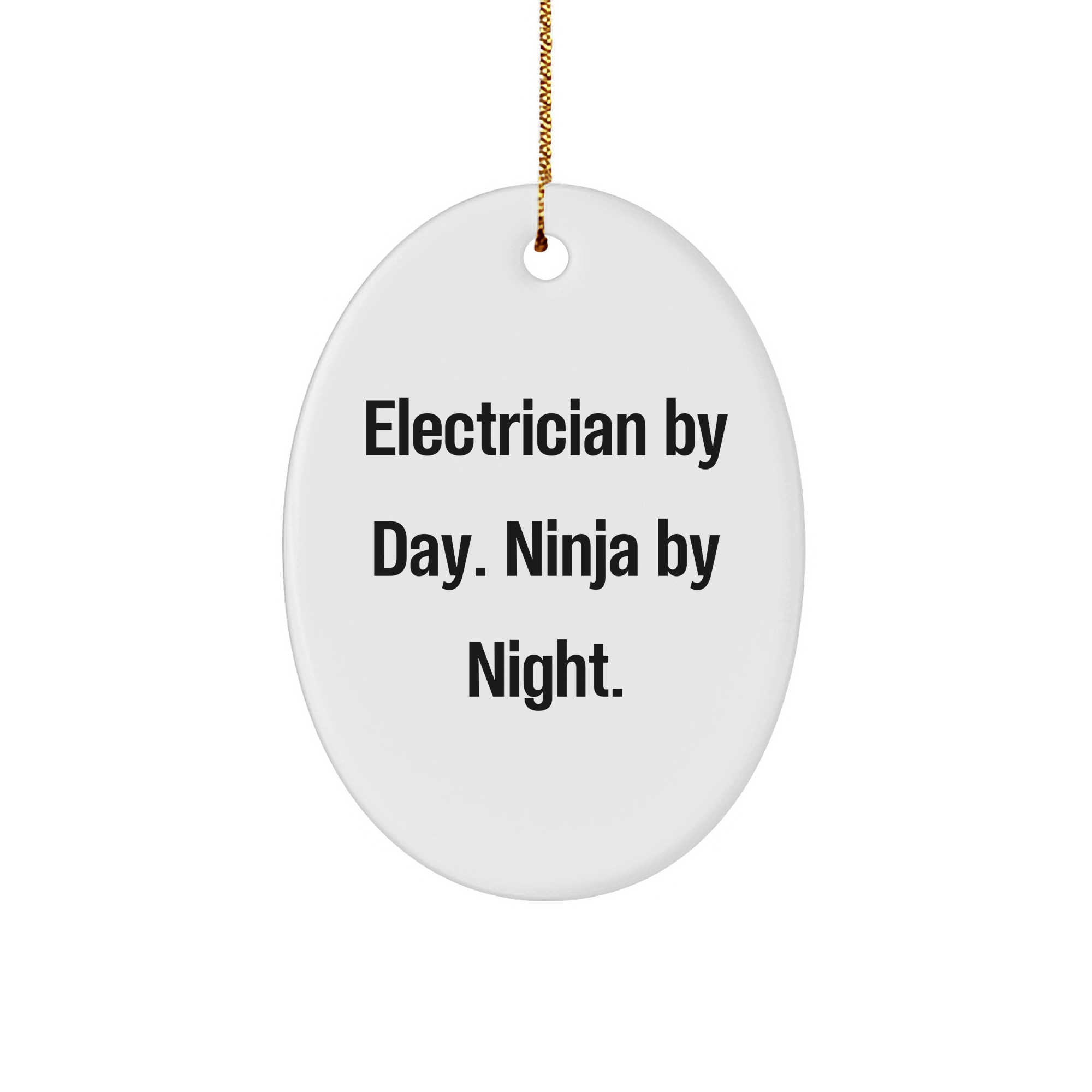 Electrician Gifts by Day, Ninja Gifts by Night, Oval Ornament Christmas Decor - Image 1