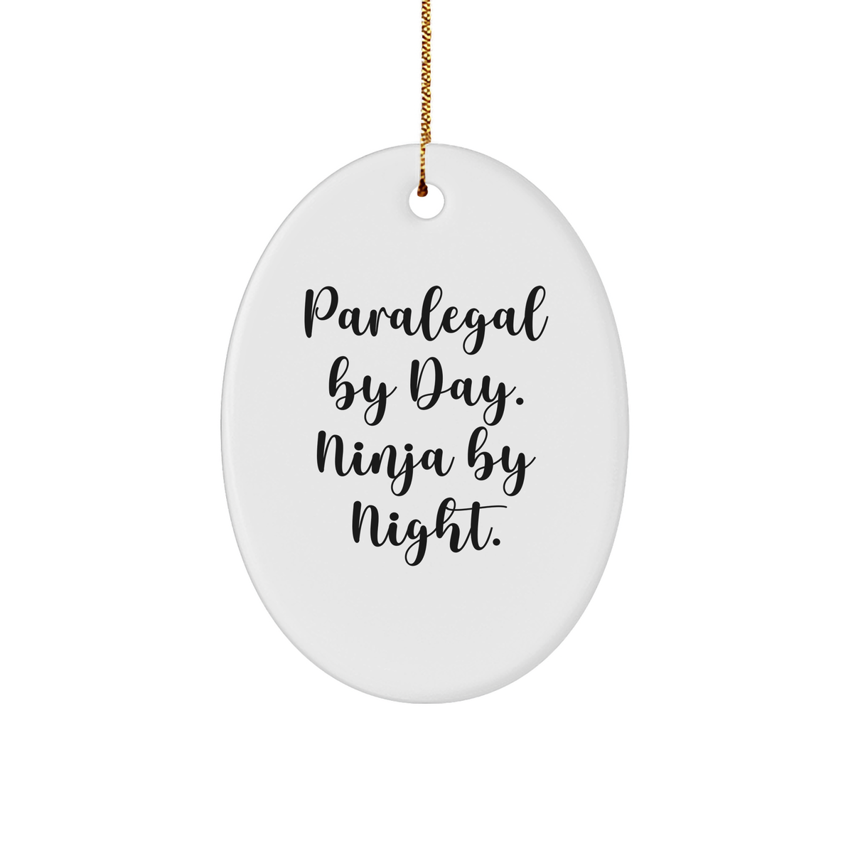 Paralegal By Day Ninja By Night Oval Ornament Gifts for Paralegal Friends, Funny Quote Christmas Decorations, Gifts from Men, Women, Family, Friends - Image 1