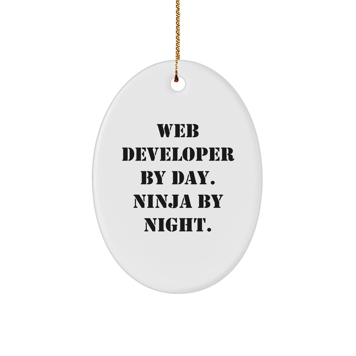 Web Developer By Day Ninja By Night Oval Ornament Gifts from Family for Web Developer Friends and Family Christmas Unique Gifts - Image 1