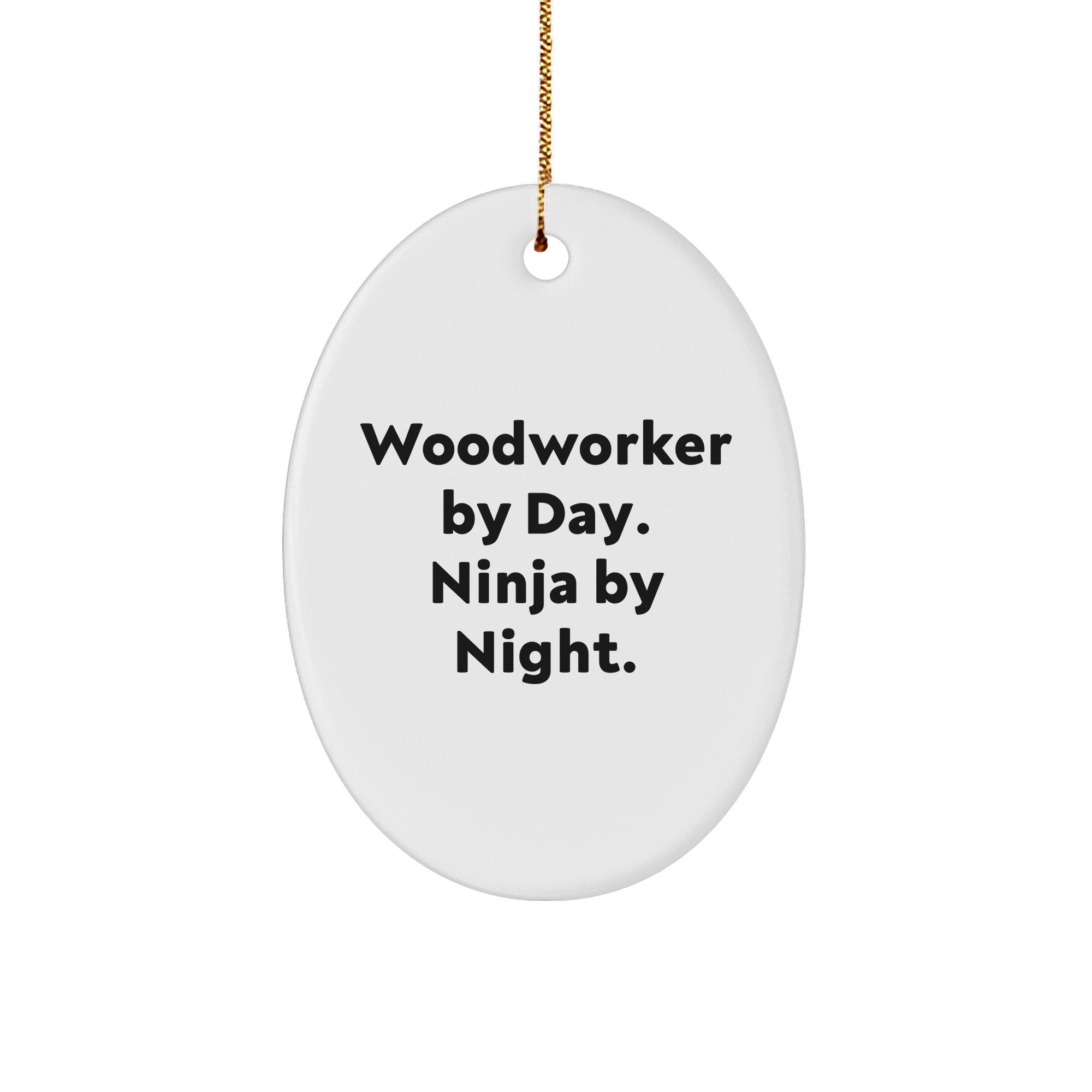 Woodworker Gifts from Friends - 'Woodworker By Day. Ninja By Night.' Oval Ornament for Men, Christmas Unique Gifts - Image 1