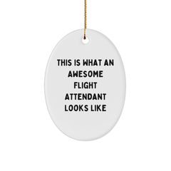 Flight Attendant Gifts, This Is What An Awesome Flight Attendant Looks Like, Oval Ornament, Christmas Unique Gifts from Friends for Flight Attendants - Image 1