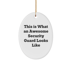 Security Guard Gifts from Friends, This Is What an Awesome Security Guard Looks Like Oval Ornament, Christmas Unique Gifts for Men, Funny Quote - Image 1