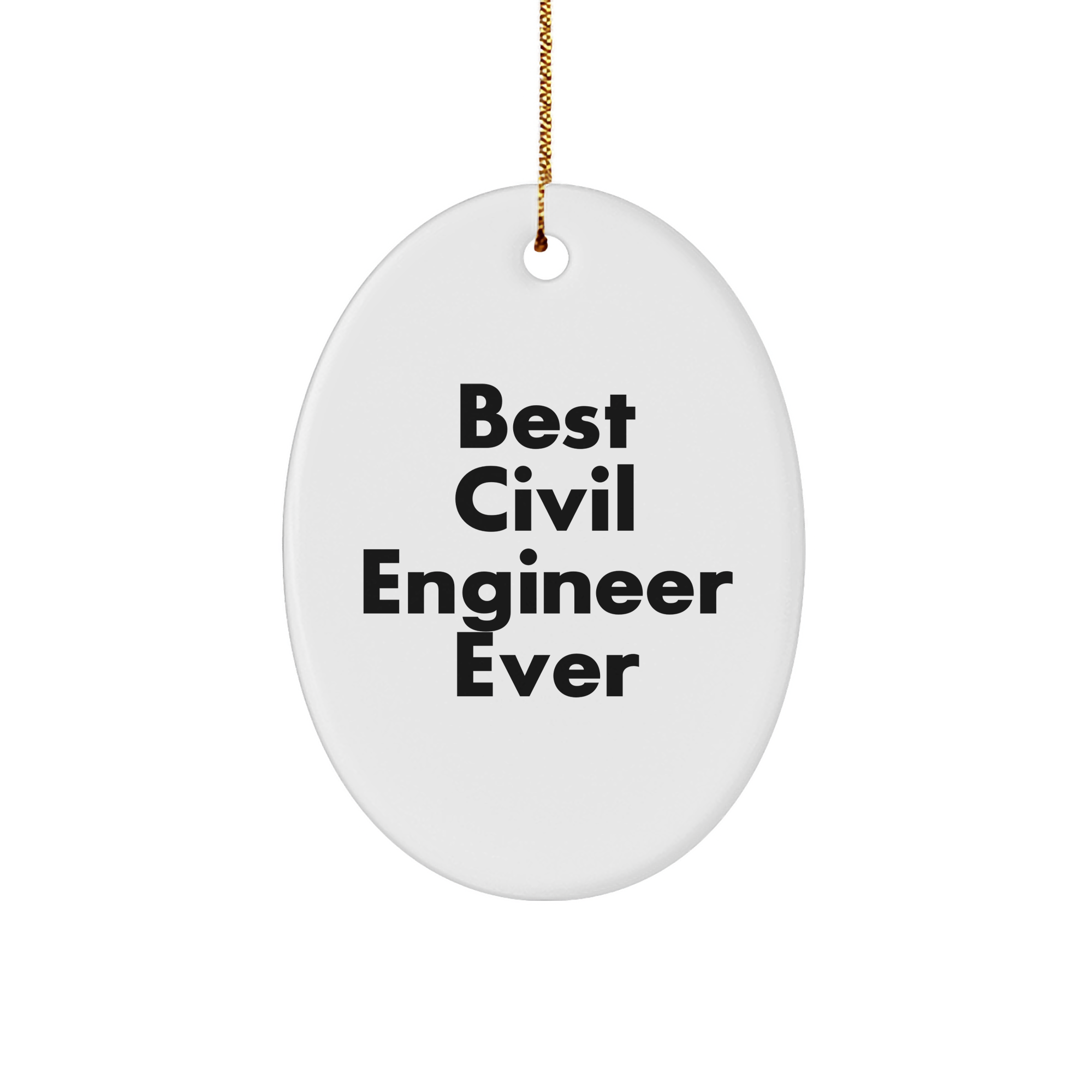 Funny Best Civil Engineer Ever Oval Ornament Gifts for Civil Engineers from Friends and Family on Christmas - Image 1