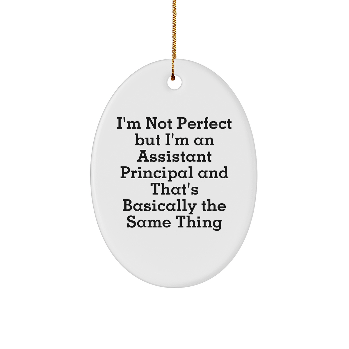 Funny Assistant Principal Gifts from Friends for Christmas - 'I'm Not Perfect' Oval Ornament - Image 1