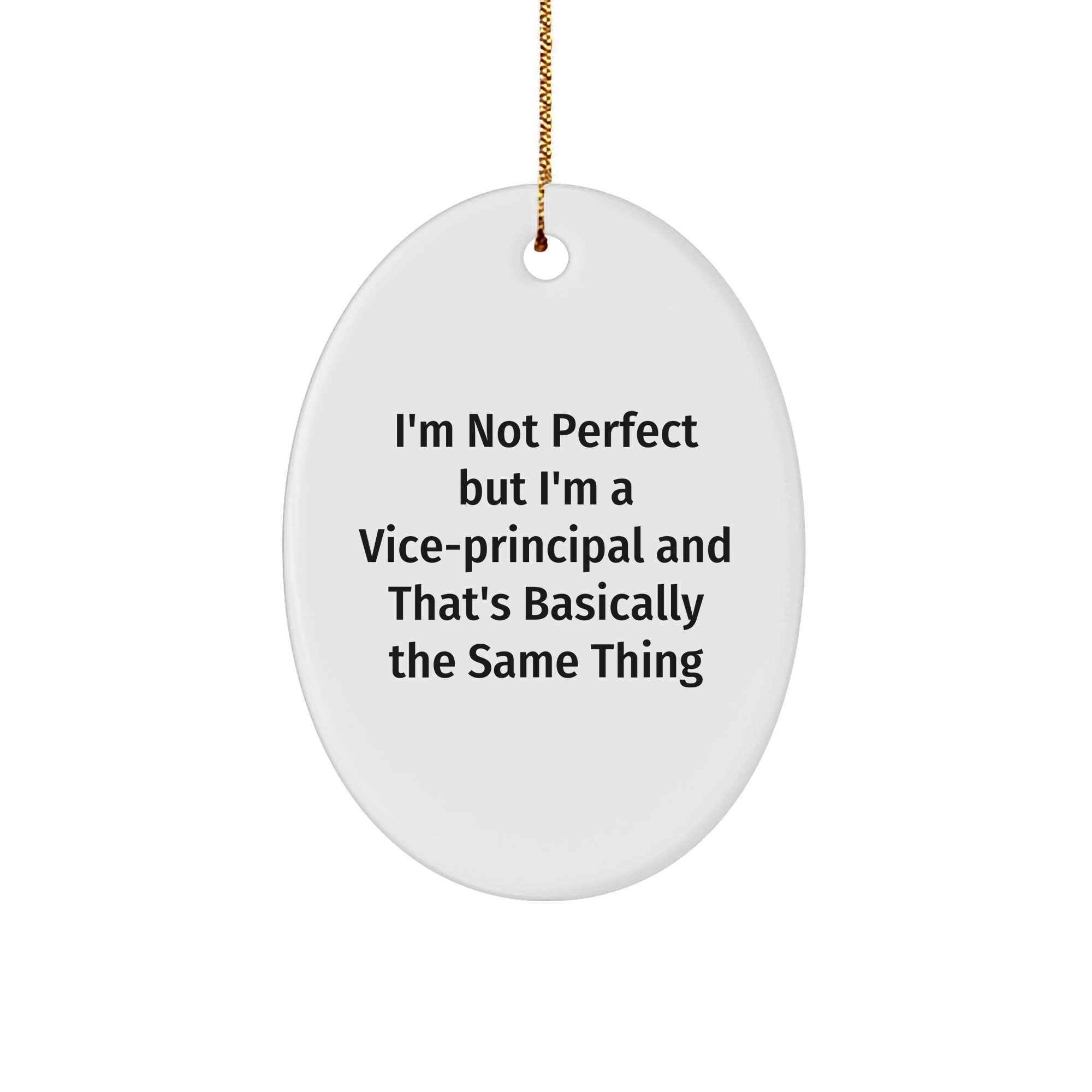 Funny Vice-principal Gifts for Men - 'I'm Not Perfect' Oval Ornament, White, 3.25 - Image 1