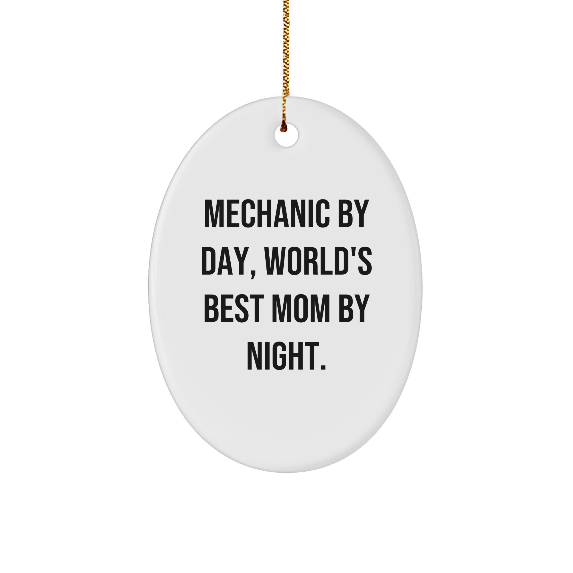 Mechanic Gifts by Day, Oval Ornament Christmas Memorable Presents for Mechanic Friends and Family, Funny Quote Mechanic By Day World's Best Mom By Night Christmas Unique Gifts from Mom to Mechanic - Image 1