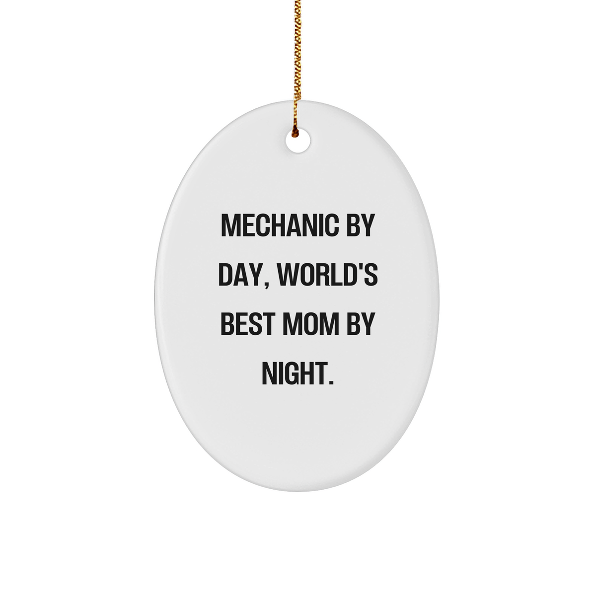 Mechanic Gifts for Mechanic by Day, World's Best Mom By Night., Oval Ornament, Funny Quote, Christmas Memorable Present from Mom - Image 1