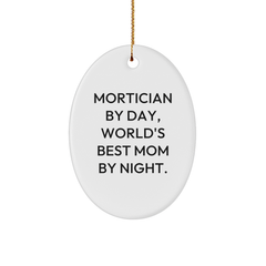 Mortician Gifts from Women, Mortician By Day, World's Best Mom By Night. Oval Ornament, Christmas Unique Gifts, Mortician Mom, Mortician Wife, Mortician Friend, Christmas Ornament - Image 1