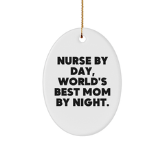 Nurse Gifts from Men, Nurse By Day, World's Best Mom By Night. Oval Ornament for Christmas - Image 1