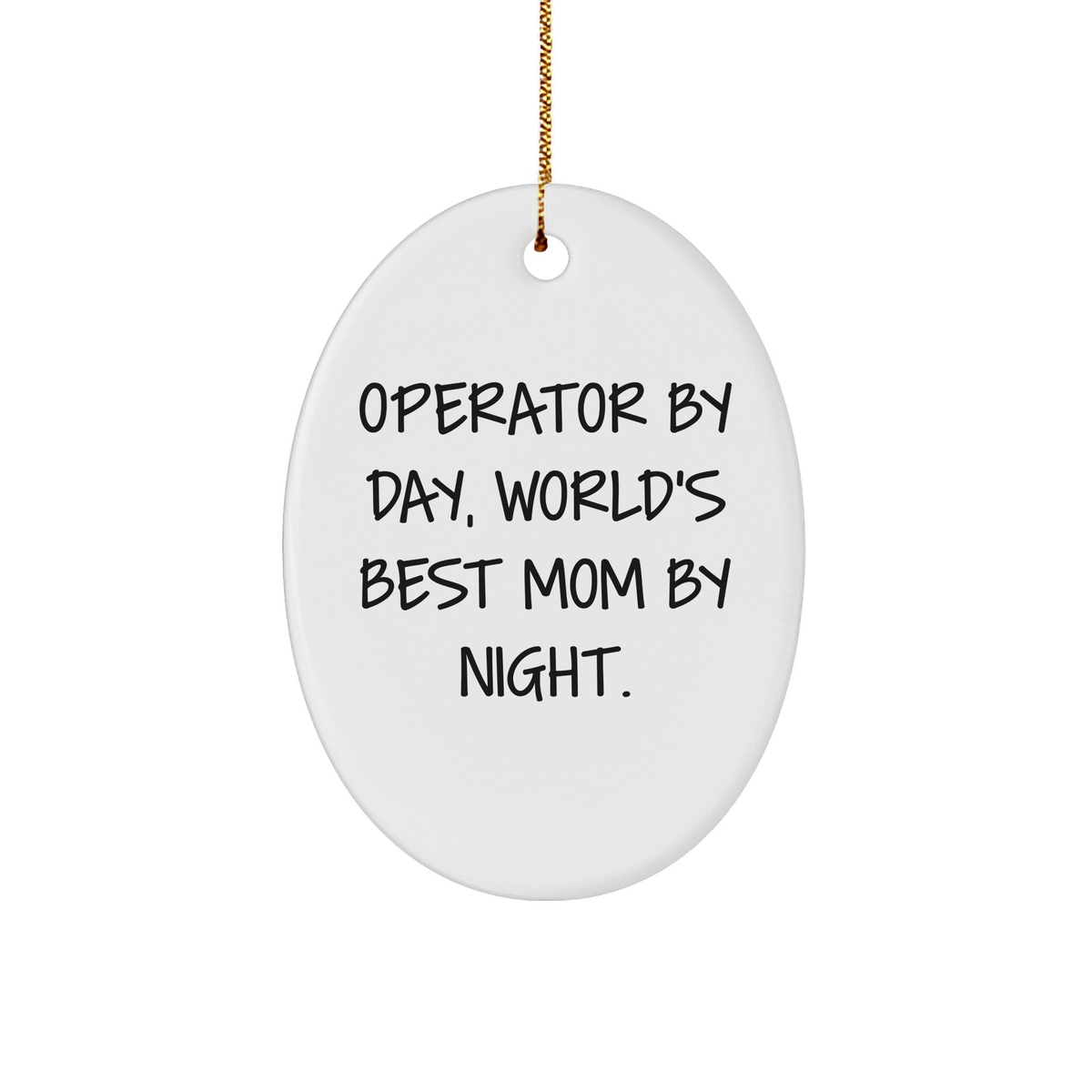 Operator By Day, World's Best Mom By Night. Christmas Oval Ornament Gifts from Operator to Operator, Unique Operator Gift - Image 1