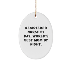 Registered Nurse Gifts from Friends and Family - 'Registered Nurse By Day, World's Best Mom By Night.' Oval Ornament for Christmas - Image 1