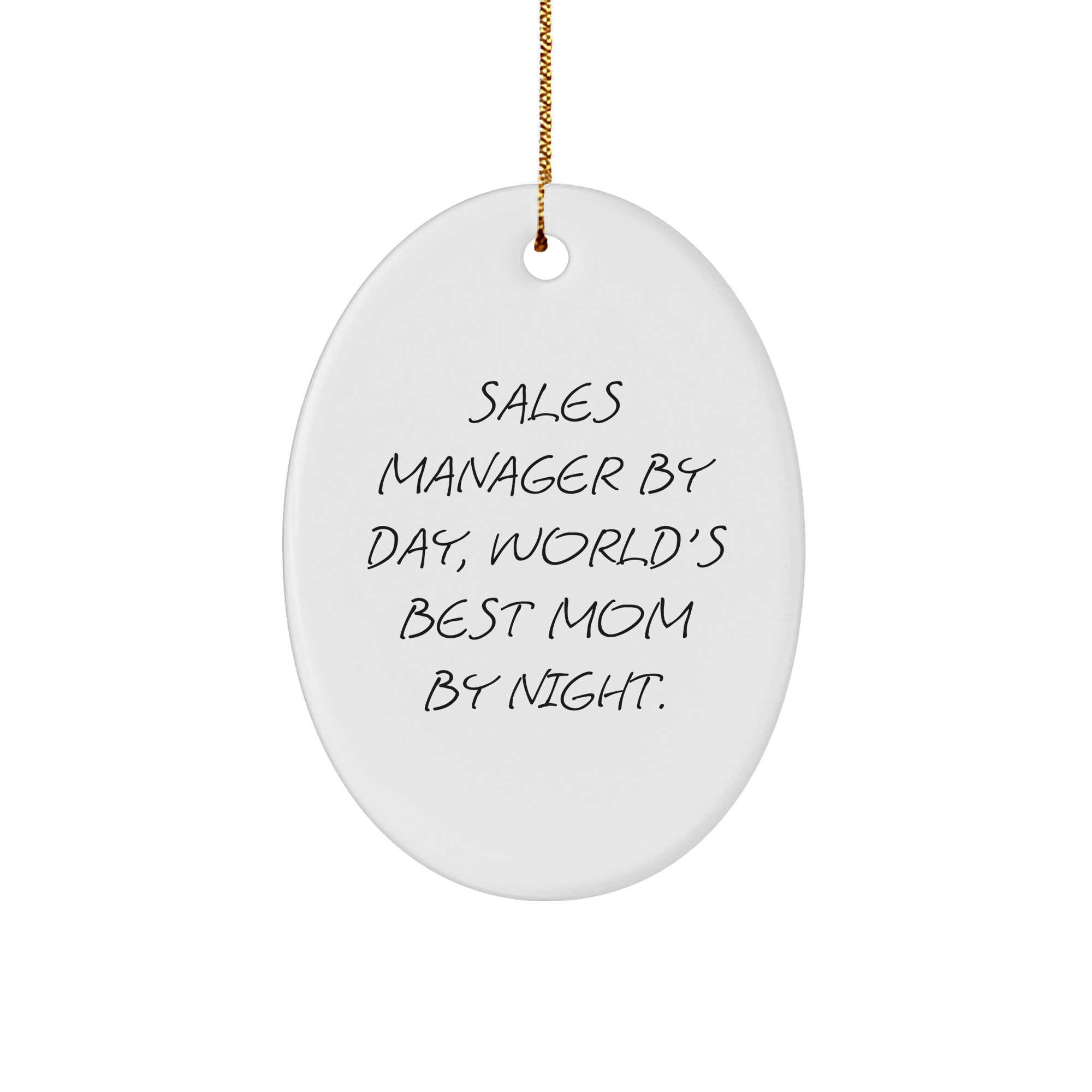 Sales Manager Gifts from Mom, Oval Ornament, 'Sales Manager By Day, World's Best Mom By Night.' for Christmas - Image 1
