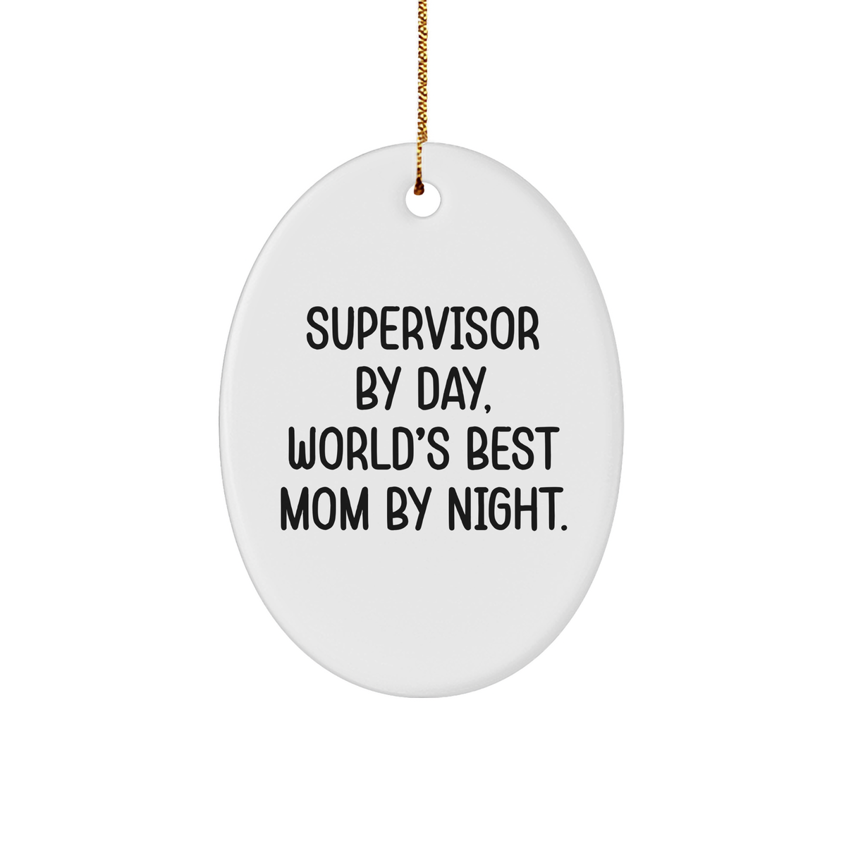 Supervisor Gifts, Funny Quote, World's Best Mom, Oval Ornament, Gifts from Mom, Gifts for Supervisor, Christmas Unique Gifts - Image 1