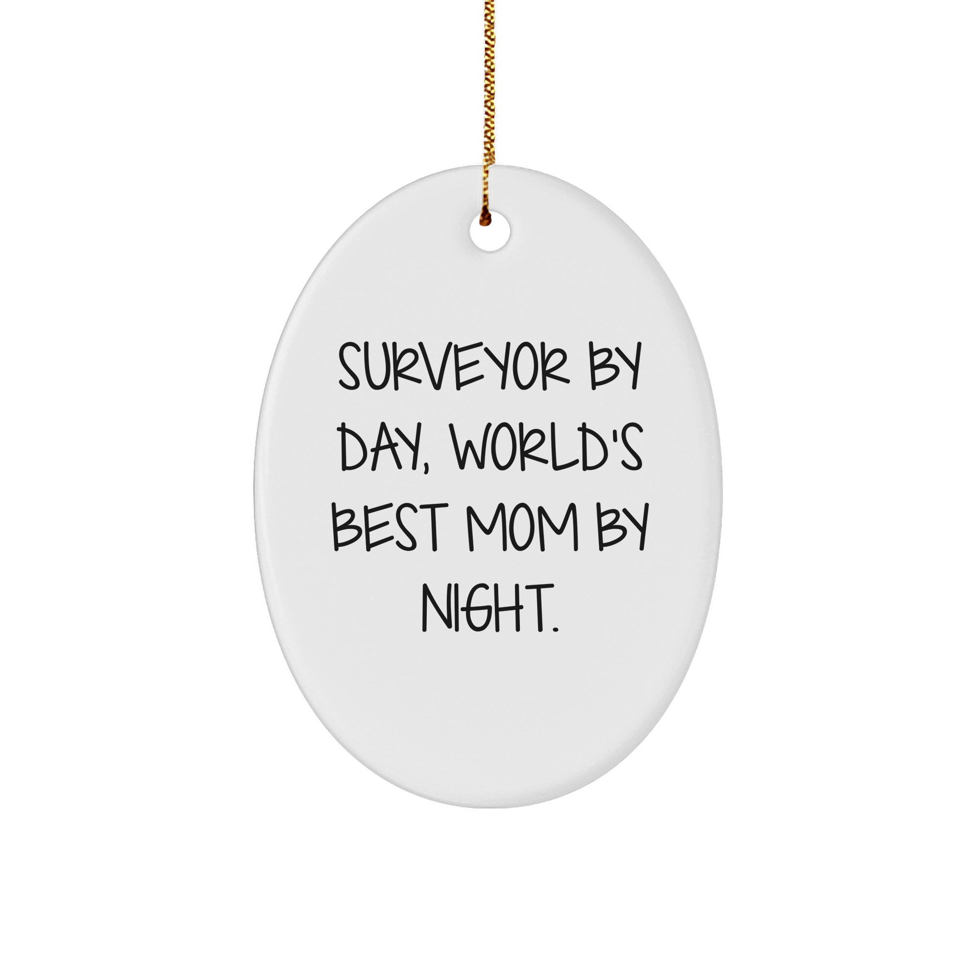 Surveyor Gifts by Day, World's Best Mom Oval Ornament by Night, Funny Christmas Unique Gift for Family - Image 1