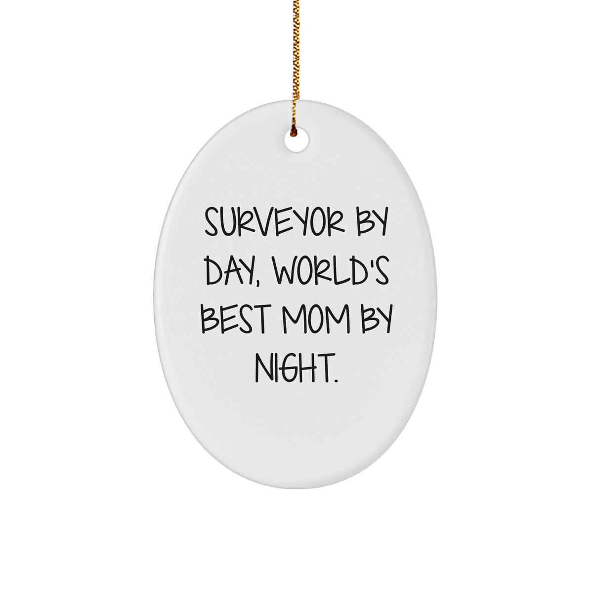 Surveyor Gifts by Day, World's Best Mom Oval Ornament by Night, Funny Christmas Unique Gift for Family - Image 1