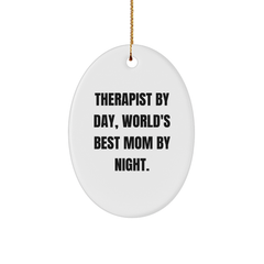 Therapist Gifts from Men, Gifts for Therapist By Day, World's Best Mom By Night. Oval Ornament, Funny Christmas Memorable Present - Image 1