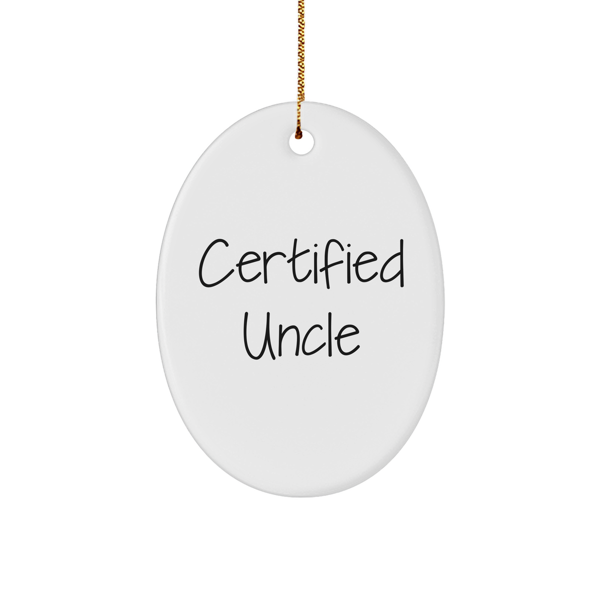 Funny Uncle Quotes Oval Ornament, Gifts from Family, Christmas Unique Gifts for Uncle, Oval Shape, White Color, Certified Uncle - Image 1