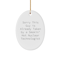 Funny Nuclear Technologist Gifts - Oval Ornament with Quote 'Sorry This Guy Is Already Taken' - Christmas Unique Gifts from Friends - Image 1