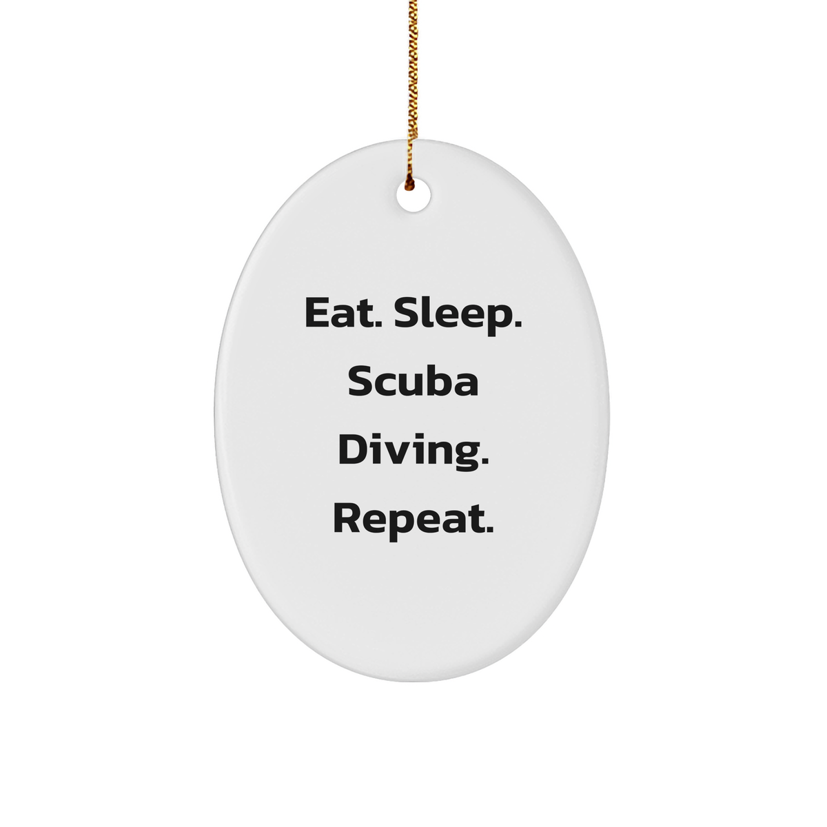 Funny Scuba Diving Gifts from Friends - Eat. Sleep. Scuba Diving. Repeat. Oval Ornament for Scuba Diving Enthusiasts - Image 1
