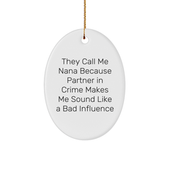 Funny Nana Gifts from Men - Oval Ornament with Quirky Quote, Perfect for Nana's Christmas, Gifts for Nana, Nana's Unique Gift - Image 1