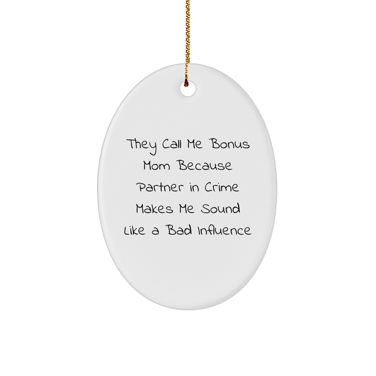 Funny Bonus Mom Gifts from Men to Bonus Mom - They Call Me Bonus Mom Oval Ornament, White, 3.25" Tall - Unique Christmas Unique Gifts for Bonus Mom - Image 1