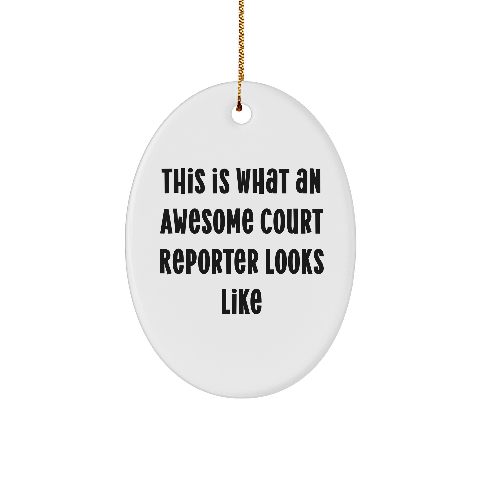 Funny Court Reporter Gifts from Friends, Court Reporter Oval Ornament with Quote This Is What An Awesome Court Reporter Looks Like, Christmas Unique Gifts for Court Reporters - Image 1