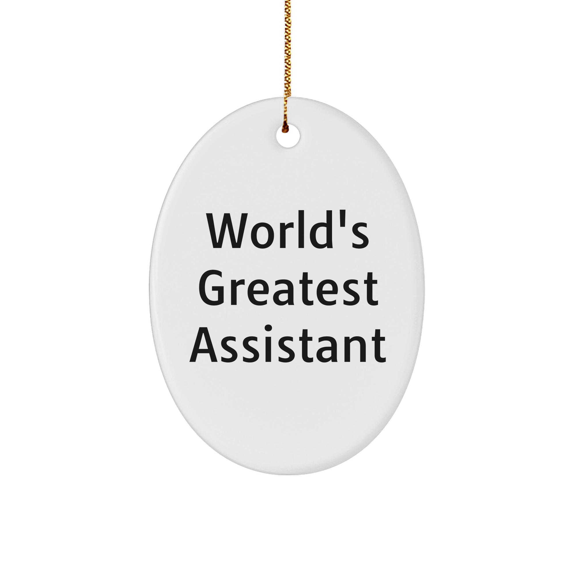 World's Greatest Assistant Funny Christmas Unique Gift for Men from Friends, Oval Ornament with Inspirational Quote - Image 1
