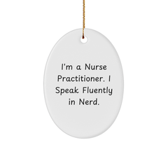Nurse Practitioner Gifts from Friends - Oval Ornament with 'I'm A Nurse Practitioner. I Speak Fluently In genius.' Quote, Christmas Unique Gifts for Her - Image 1