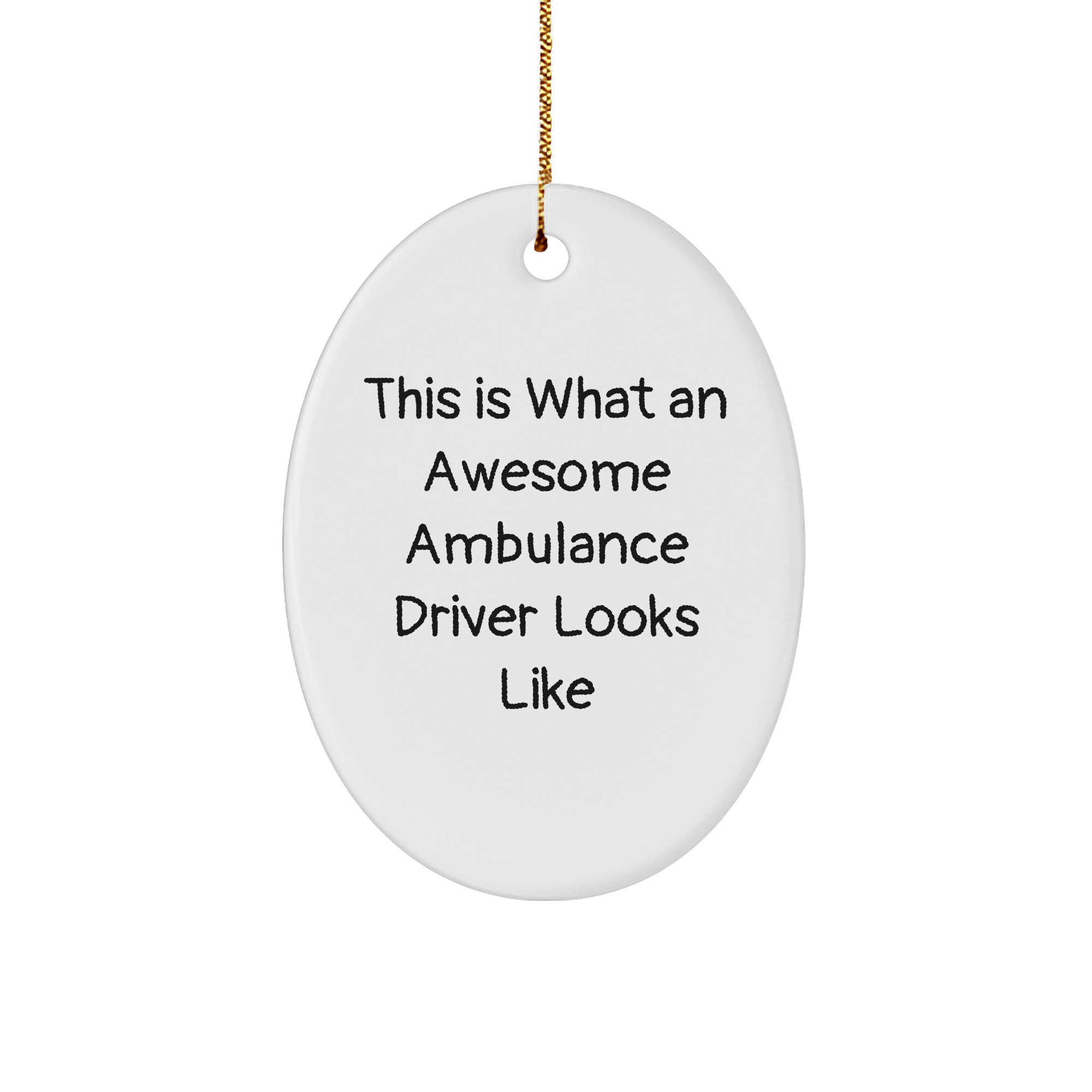 Funny Ambulance Driver Gifts from Friends to Ambulance Driver - This Is What An Awesome Ambulance Driver Looks Like Oval Ornament for Christmas - Image 1