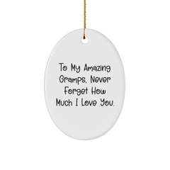 Funny Gramps Gifts - 'To My Amazing Gramps, Never Forget How Much I Love You.' Oval Ornament, Christmas Unique Gift for Men, Gifts from Family, Gifts for Gramps - Image 1