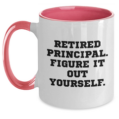 Funny Principal Quote Two Tone Coffee Mug, Gifts from Men to Principal, Unique Father's Day Unique Gifts - Main