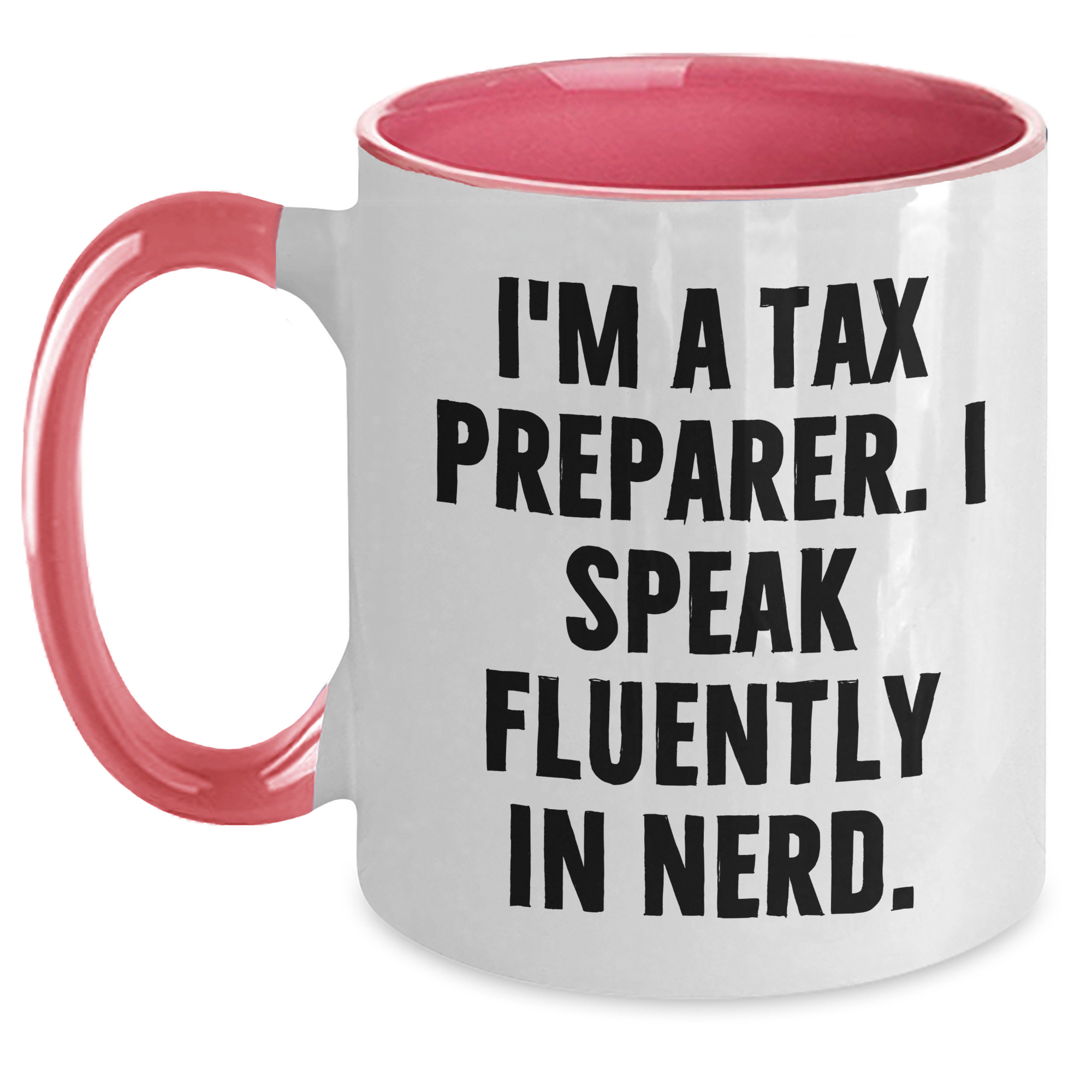 Funny Tax Preparer Gifts, I'm A Tax Preparer. I Speak Fluently In genius. Two Tone Coffee Mugs, Father's Day Unique Gifts from Mom, Gifts for Tax Preparer - Main