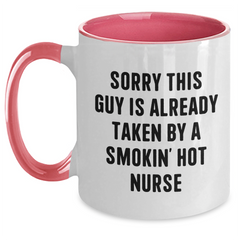 Funny Nurse Gifts from Men to Smokin' Hot Nurses - Sorry This Guy Is Already Taken Two Tone Coffee Mug - Main